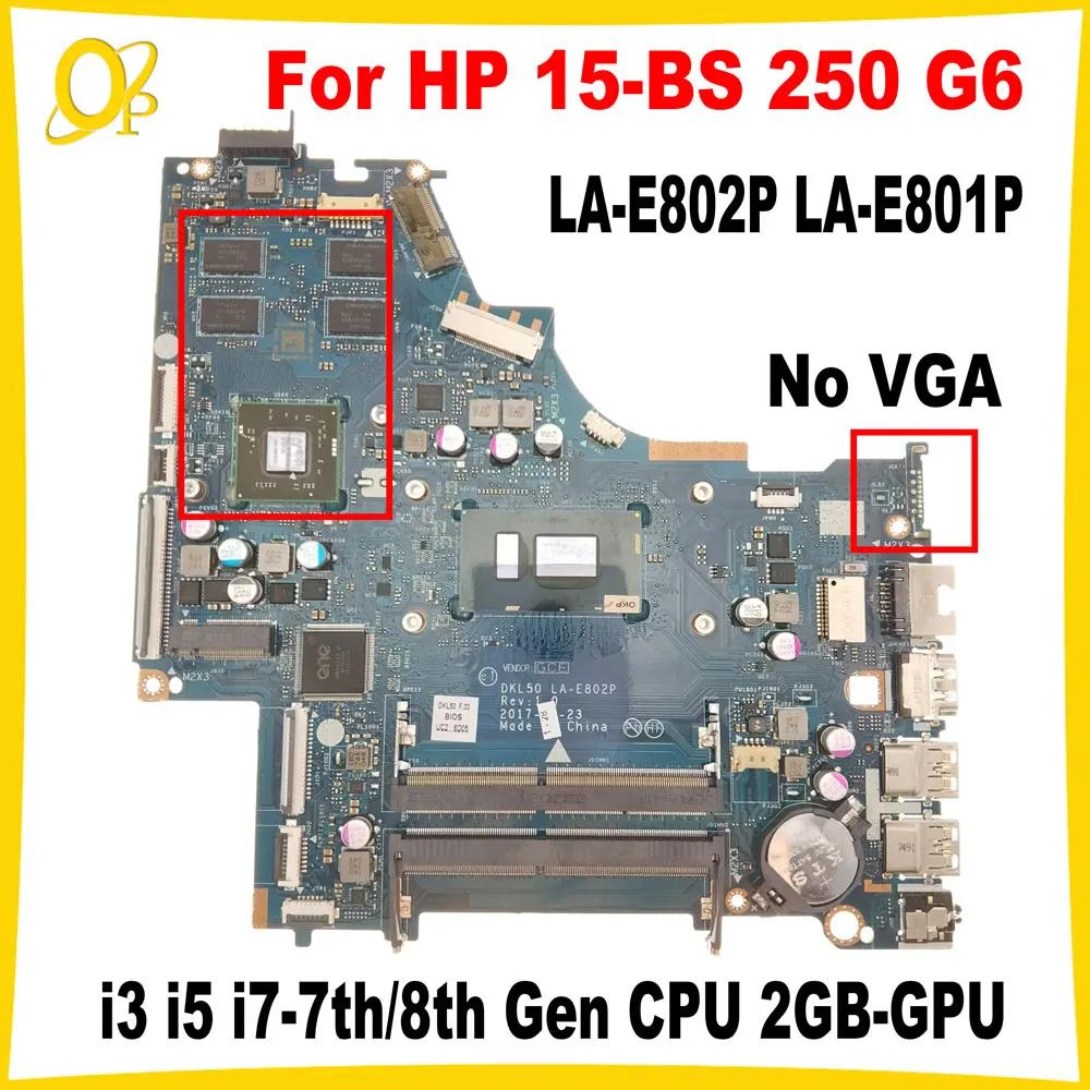 DKL50 LA-E802P LA-E801P κ, HP 15-BS 250 G6 Ʈ , i3 i5 i7-7th/8  CPU, 2GB GPU DDR4,  ׽Ʈ Ϸ
